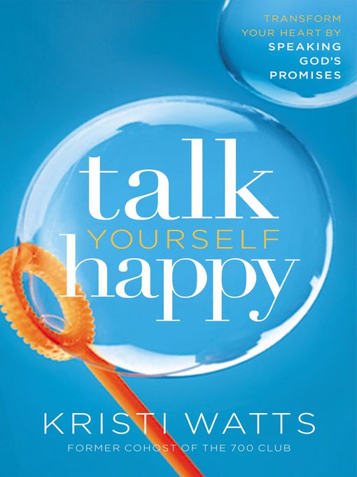 Title details for Talk Yourself Happy by Kristi Watts - Available